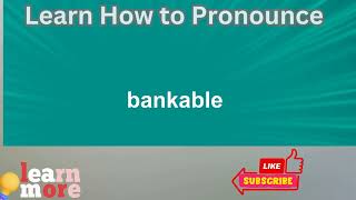 How to Pronounce bankable [upl. by Dayle]