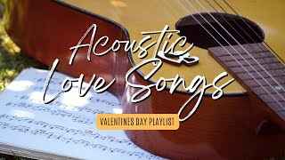 Acoustic LoveValentines Day playlist [upl. by Allehs]