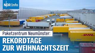 600000 Pakete pro Tag Rekordtage zur Weihnachtszeit bei DHL  NDR Info [upl. by Aikas]