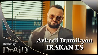 Arkadi Dumikyan  IRAKAN ES Remix by DrAiD [upl. by Joanie]