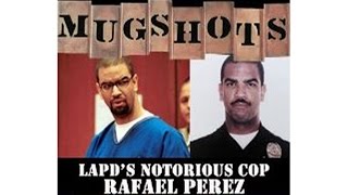 Mugshots Rafael Perez  LAPDs Notorious Cop [upl. by Natka]