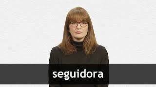 How to pronounce SEGUIDORA in European Spanish [upl. by Otrebogir52]