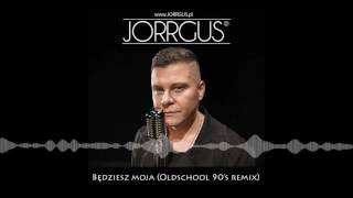 JORRGUS  Będziesz moja KWIATEK amp WYTRYCH OLDSCHOOL 90s REMIX [upl. by Yreme]