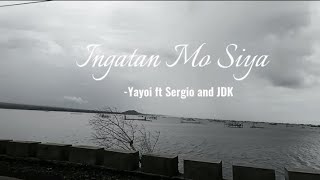 Ingatan Mo Siya Music Lyrics  Yayoi ft Sergio and JDK [upl. by Zanze]