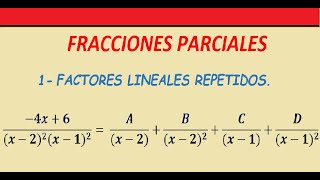 Fracciones parciales  caso 2  El denominador contienen factores lineales repetidos [upl. by Pippas833]