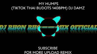 MY HUMPS TIKTOK THAI BUDOTS 140BPM DJ DAMZ [upl. by Irik]