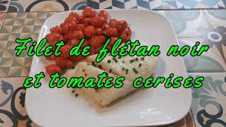 Filet de flétan noir et tomates cerises recette Black halibut filet and cherry tomatoes recipe [upl. by Serica]