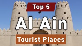 Top 5 Places to Visit in Al Ain  UAE  English [upl. by Kathlin228]