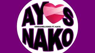 ginsampmelodies  AYOS NAKO ft Kate Audio [upl. by Rebma481]