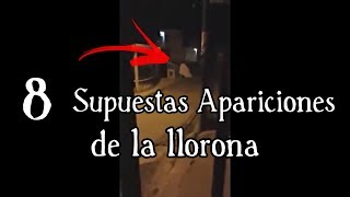 8 Apariciones de La LLORONA [upl. by Saxela]