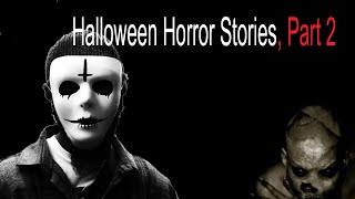 3 Disturbing TRUE Halloween Horror Stories Part 2 [upl. by Portwine]