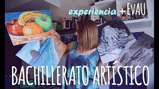 MI EXPERIENCIA  BACHILLERATO DE ARTES🎨 LOMCE  EvAU [upl. by Reve241]