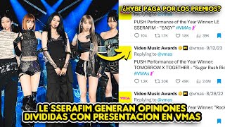 LE SSERAFIM GENERAN OPINIONES DIVIDIDAS CON PRESENTACION EN VMAS  ¿HYBE PAGA POR LOS PREMIOS [upl. by Adaminah]