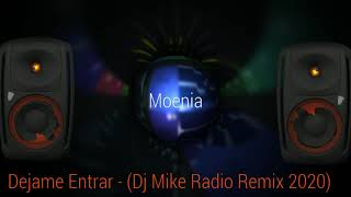 Moenia Dejame Entrar Dj Mike Radio Remix 2020 [upl. by Haym715]