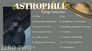 Astrophiles Songs Collection  Astrophile ရဲ့ သီချင်းများပေါ့ သဲညှာရယ် [upl. by Ryley]