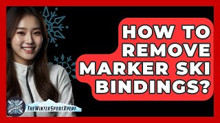 How To Remove Marker Ski Bindings  The Winter Sport Xpert [upl. by Shriver549]