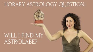 Horary Astrology Will I Find My Astrolabe [upl. by Asir]