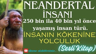 Neandertal insanı Sesli Kitap [upl. by Nola]