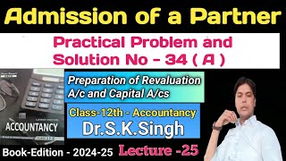 Admission of a Partner  Practical Problem and Solution No  34  A   Class12th  Accountancy [upl. by Anyt326]