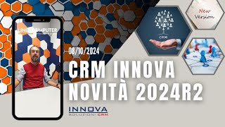 Webinar Innova CRM Novità versione 2024R2 [upl. by Sinnaoi39]