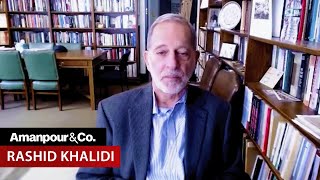 “Violence Is Bred by Occupation” Historian Rashid Khalidi on IsraelGaza  Amanpour and Company [upl. by Groos]