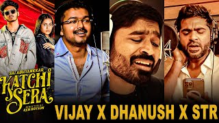 VIRAL  Katchi Sera Thalapathy Vijay Dhanush amp STR Version 😍  Sai Abhyankkar Song  Samyuktha [upl. by Iral487]