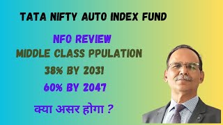 Tata Nifty Auto Index Fund NFO ReviewMiddleclass population 382031 amp 60 2047 क्याअसर होग [upl. by Ruelu287]