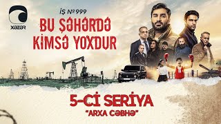 Bu Şəhərdə Kimsə Yoxdur  quotArxa cəbhəquot 5ci seriya [upl. by Adnilemreh]