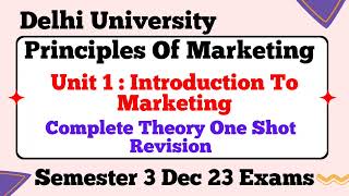 Unit 1  Introduction To Marketing l One Shot Revision l Principles Of Marketing l Semester 1 Dec 23 [upl. by Cacie]