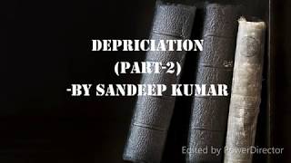 Depreciation part  2 Written Down Value Method By Sandeep Kumar [upl. by Tankoos453]