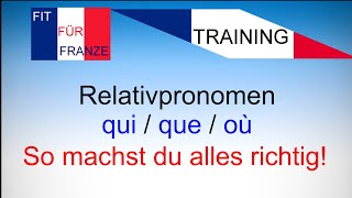 Einsetzübung zu den Relativpronomen qui que où  TRAINING by FIT FÜR FRANZE [upl. by Duval570]