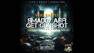 Vybz Kartel  Smaddy Affi Get Gunshot Remix Fearless Riddim NO TAGS [upl. by Aicul]