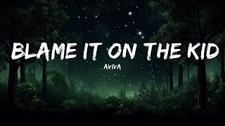 1HOUR AViVA  Blame It On The Kids Lyrics  The World Of Music [upl. by Odin]