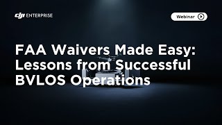 FAA Waivers Made Easy Lessons from Successful BVLOS Operations [upl. by Phio]