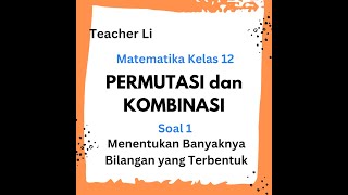 JELAS Bahas Soal Banyak Cara Menyusun Bilangan PERMUTASI dan KOMBINASI Materi Matematika Kelas 12 [upl. by Attesoj337]