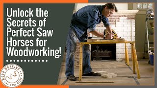 Unlock the Secrets of Perfect Saw Horses for Woodworking [upl. by Adnwahs]