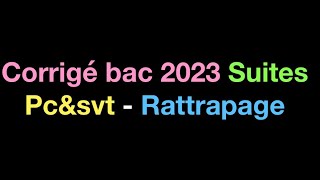 Exercice 1 corrigé bac rattrapage 2023 PC et SVT suites [upl. by Kcerred]