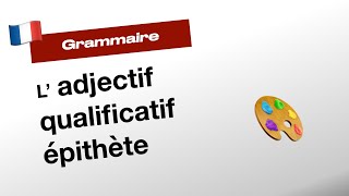 Ladjectif qualificatif épithète  Français [upl. by Yelkreb]