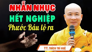 Sống Ở Đời Càng Nhẫn Nhục Càng Thành Tựu Cho Mình  Thầy Thích Trí Huệ Nên Nghe [upl. by Arammahs160]