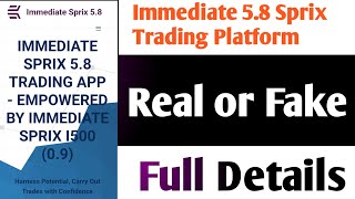 Immediate 58 Sprix Real or Fake  Immediate 58 Sprix Review  Scam or Legit  Trading Platform [upl. by Vanderhoek846]