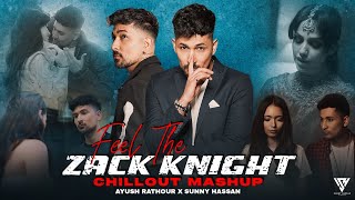 Feel The Zack Knight Mashup 2024  Pyaar Mein X Yaad Karogi X Nakhre X Galtiyan  Sunny Hassan [upl. by Terencio]