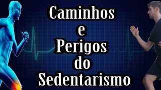 Caminhos e perigos do Sedentarismo  Desenrolando a Fisiologia [upl. by Ereveneug339]