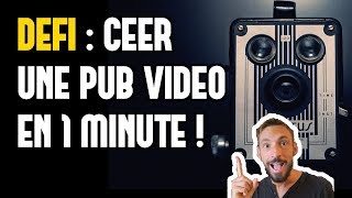 DÉFI  CRÉER UNE PUB VIDÉO EN 1 MINUTE [upl. by Chaing]