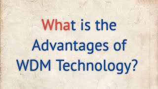 What is the Advantages of WDM [upl. by Judah752]