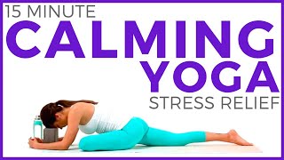 15 minute CALMING YOGA for Stress Relief and Anxiety [upl. by Coplin]