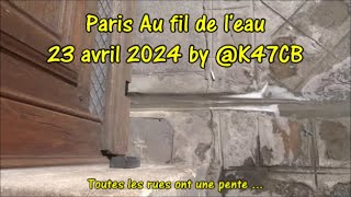 Paris Au fil de leau 23 avril 2024 by K47CB [upl. by Elgar865]