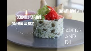 Basmati PilavÄ± Tarifi Dereotlu ve Kaparili Basmati Rice Recipe [upl. by Cinelli985]