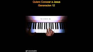 Quiero Conocer A Jesus  Generacion 12  Tutorial Pianoquotacordes y melodiaquot Nivel FACILPrincipiante [upl. by Alexandros372]