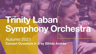 Trinity Laban Symphony Orchestra  Concert Ouverture in D by Elfrida Andrée [upl. by Kathrine]