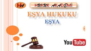 Eşya Hukuku amp 1 Ders Eşya [upl. by Marvin]